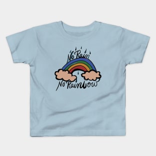 No Rain No Rainbow Kids T-Shirt